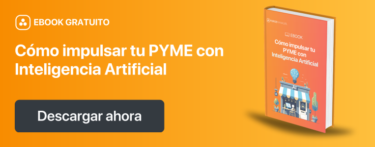 Descarga gratis ahora tu ebook "Cómo impulsar tu PYME con Inteligencia Artificial"